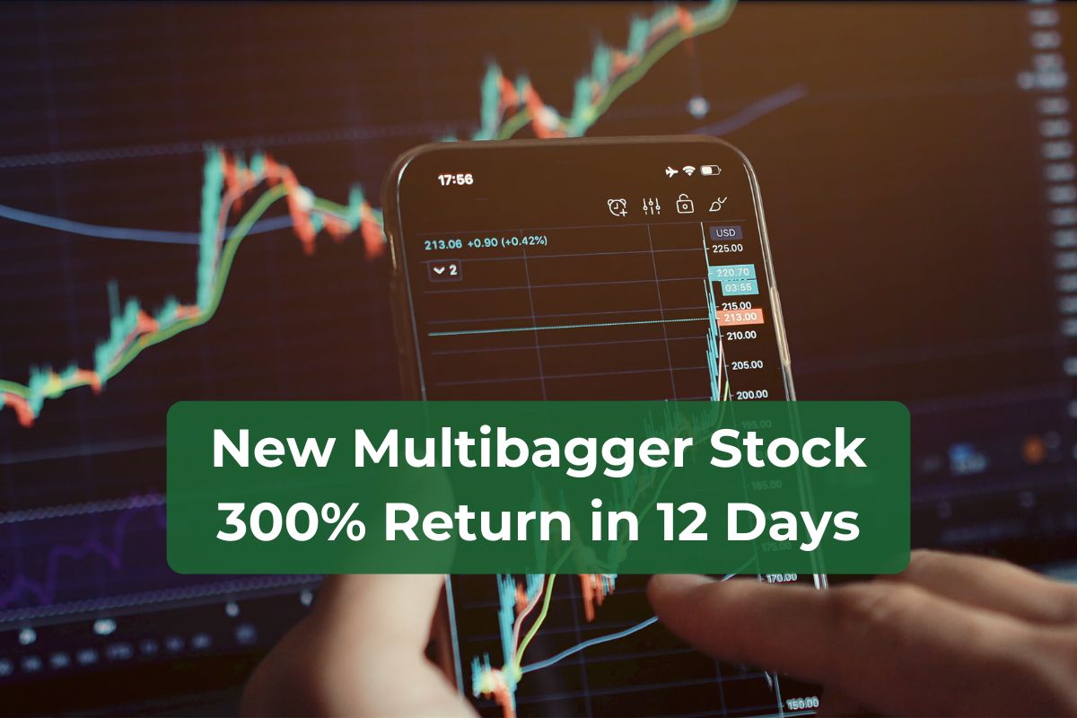 New Multibagger Stock 300% Return in 12 Days