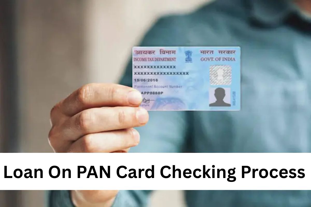 Loan On PAN Card Checking Process